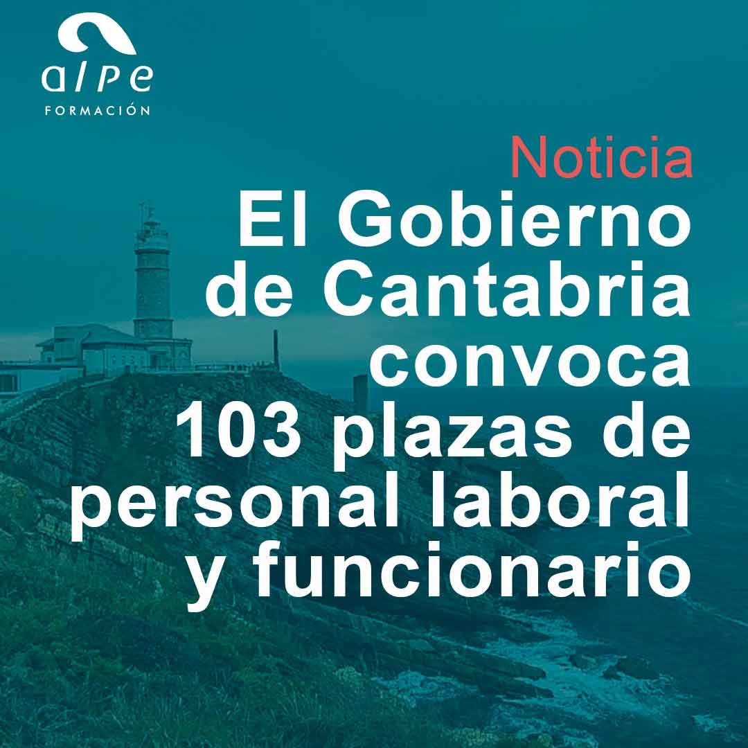 El Gobierno de Cantabria convoca 103 plazas de personal laboral y funcionario