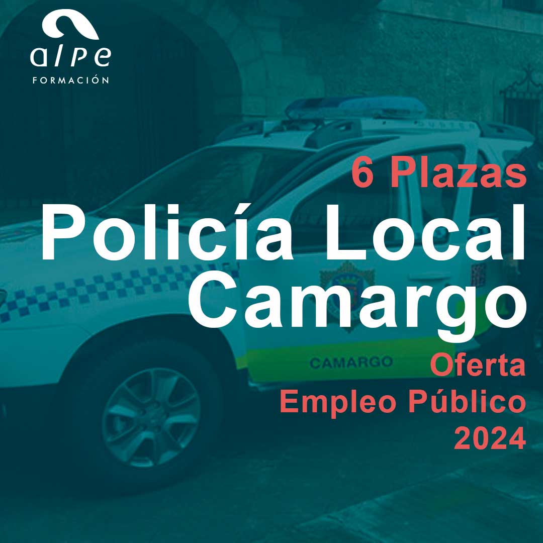 Oposiciones Policía Local en Camargo: Convocatoria 2024