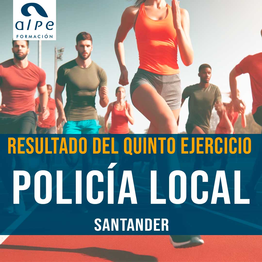 Publicados los resultados del  quinto ejercicio oposiciones Policía Local en Santander