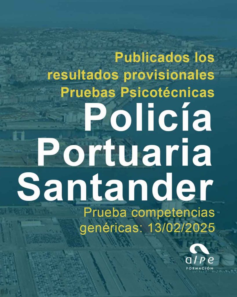 Publicados los resultados provisionales de las pruebas psicotécnicas para Policía Portuaria en Santander